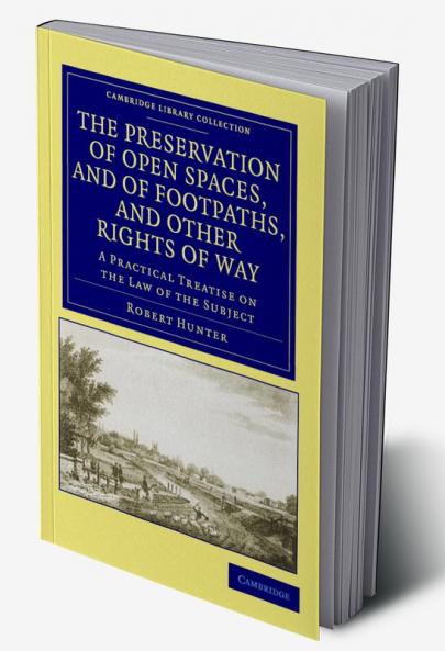The Preservation of Open Spaces and of Footpaths and Other Rights of Way