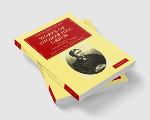 Works of Thomas Hill Green - Volume 1