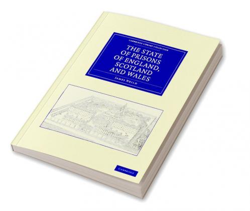The State of Prisons of England Scotland and Wales