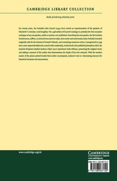 Catalogue of Plants Cultivated in the Garden of John Gerard in the Years 1596 1599