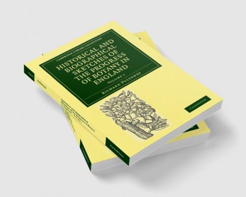 Historical and Biographical Sketches of the Progress of Botany in England
