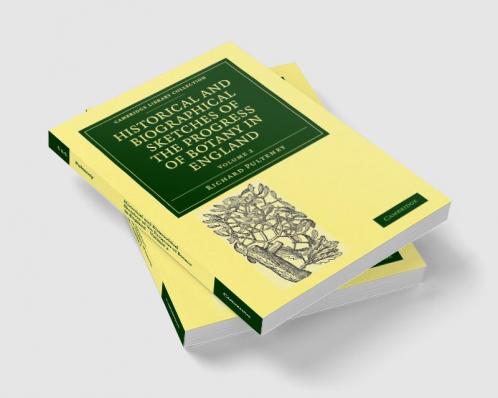 Historical and Biographical Sketches of the Progress of Botany in England
