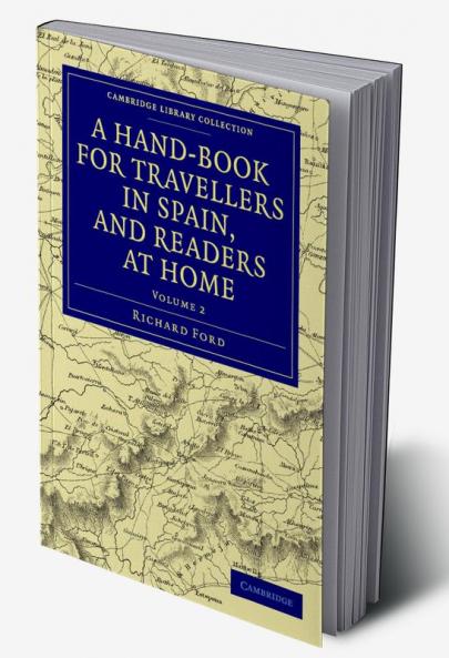 A Hand-Book for Travellers in Spain and Readers at Home - Volume 2