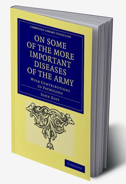 On Some of the More Important Diseases of the Army