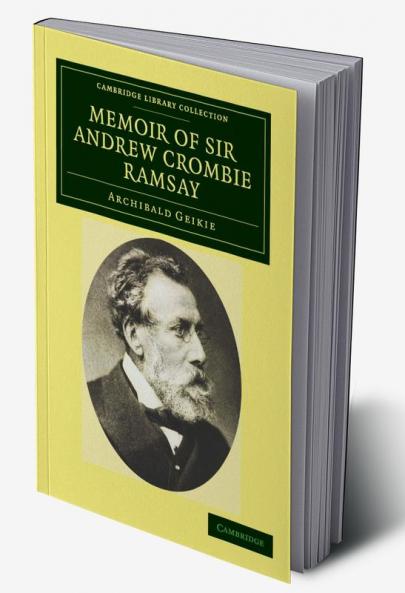 Memoir of Sir Andrew Crombie Ramsay