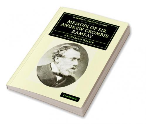 Memoir of Sir Andrew Crombie Ramsay