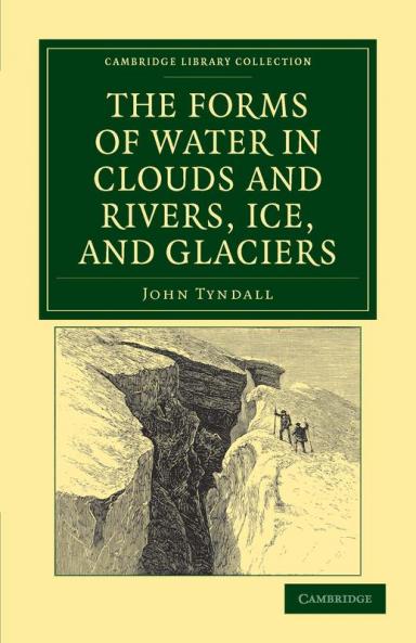 The Forms of Water in Clouds and Rivers Ice and             Glaciers