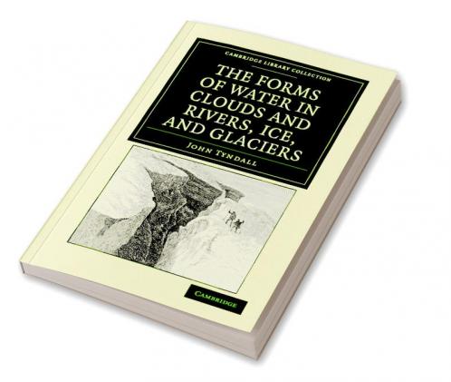 The Forms of Water in Clouds and Rivers Ice and             Glaciers