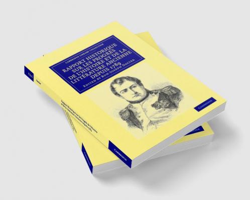 Rapport historique sur les progrès de l'histoire et de la littérature             ancienne depuis 1789 et sur leur état actuel