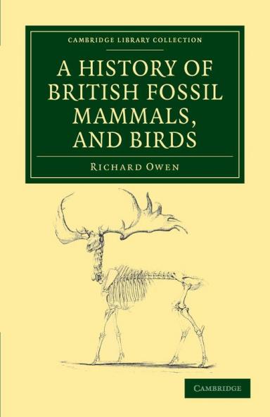 A History of British Fossil Mammals and Birds