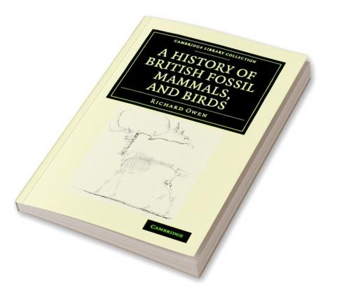 A History of British Fossil Mammals and Birds