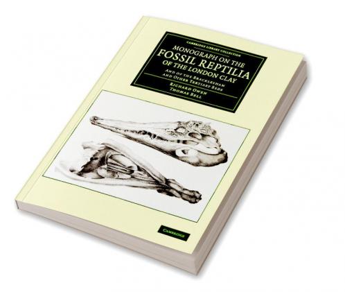 Monograph on the Fossil Reptilia of the London Clay