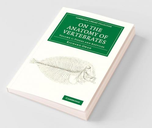 On the Anatomy of Vertebrates - Volume 1
