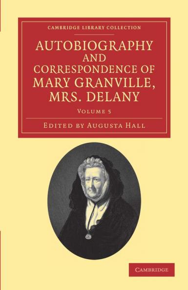 Autobiography and Correspondence of Mary Granville Mrs Delany - Volume 5