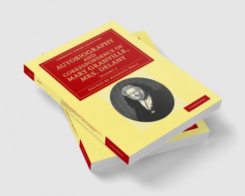 Autobiography and Correspondence of Mary Granville Mrs Delany - Volume 5
