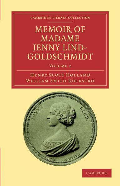 Memoir of Madame Jenny Lind-Goldschmidt - Volume 2