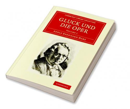 Gluck Und Die Oper - Volume 1