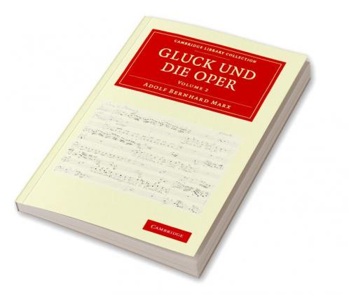 Gluck Und Die Oper - Volume 2