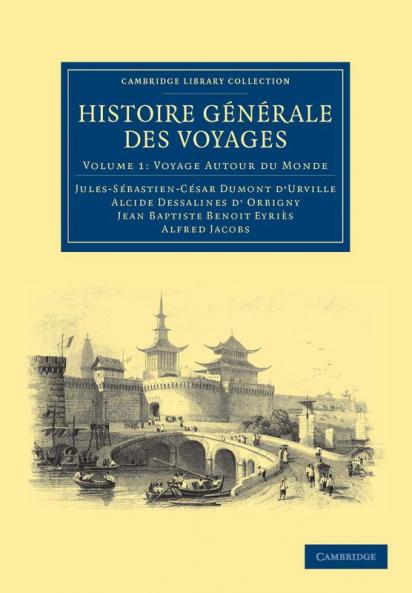Histoire Generale Des Voyages Par Dumont D'Urville D'Orbigny Eyries Et A. Jacobs - Volume 1