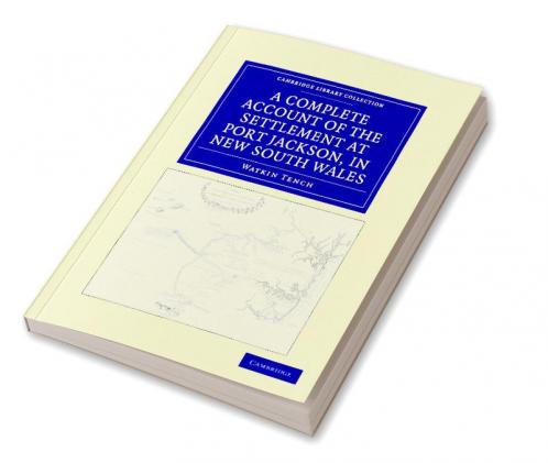 A Complete Account of the Settlement at Port Jackson in New South             Wales