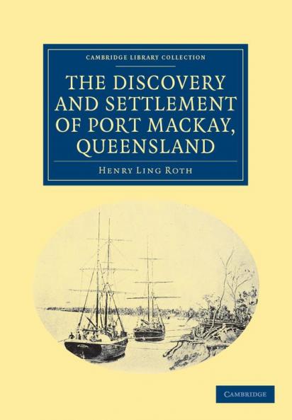 The Discovery and Settlement of Port MacKay Queensland