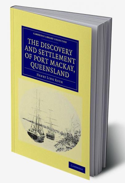 The Discovery and Settlement of Port MacKay Queensland