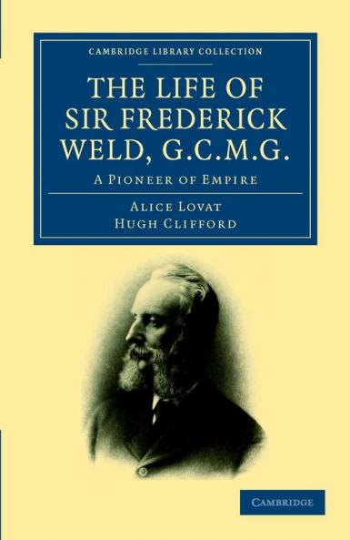 The Life of Sir Frederick Weld G.C.M.G.