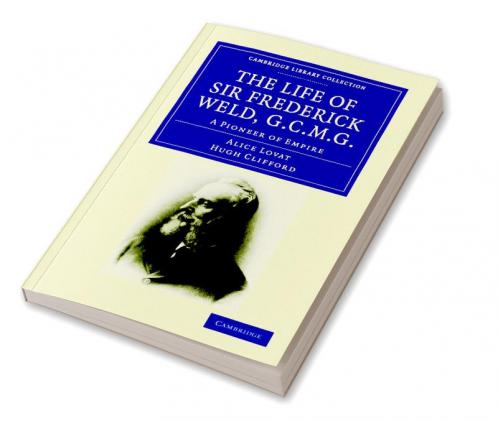 The Life of Sir Frederick Weld G.C.M.G.