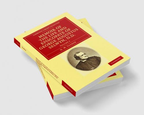 Memoir of the Life and Episcopate of George Augustus Selwyn D.D.