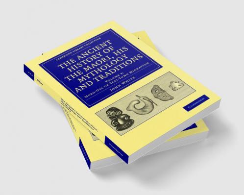 The Ancient History of the Maori His Mythology and Traditions - Volume 3
