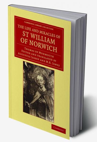 The Life and Miracles of St William of Norwich by Thomas of Monmouth