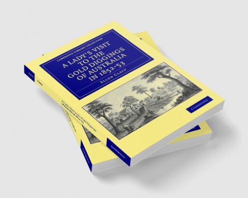 A Lady's Visit to the Gold Diggings of Australia in 1852 53