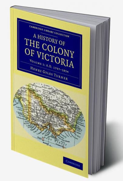 A History of the Colony of Victoria