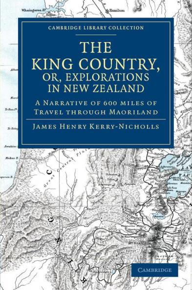 The King Country or Explorations in New             Zealand