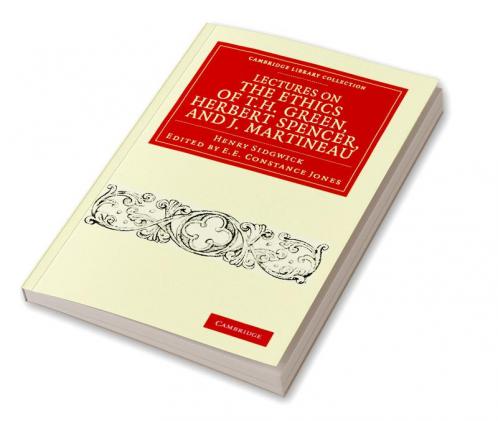 Lectures on the Ethics of T. H. Green MR Herbert Spencer and J. Martineau