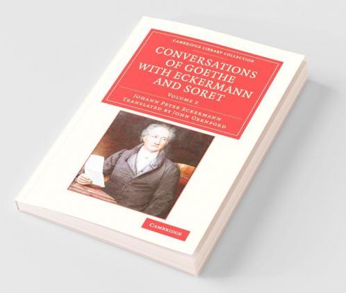 Conversations of Goethe with Eckermann and Soret