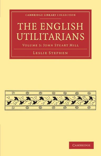 The English Utilitarians - Volume 3