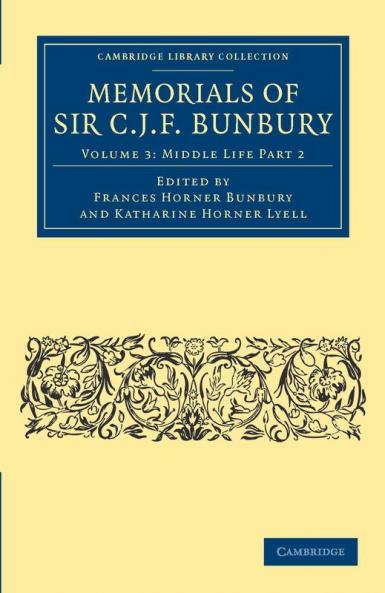 Memorials of Sir C. J. F. Bunbury Bart