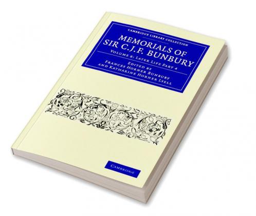 Memorials of Sir C. J. F. Bunbury Bart - Volume 8