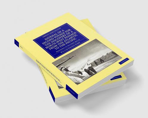 Journal of a Second Voyage for the Discovery of a North-West Passage from the Atlantic to the Pacific