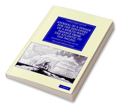 Journal of a Voyage for the Discovery of a North-West Passage from the Atlantic to the Pacific
