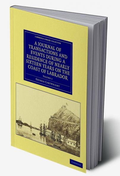 A Journal of Transactions and Events During a Residence of Nearly Sixteen Years on the Coast of Labrador