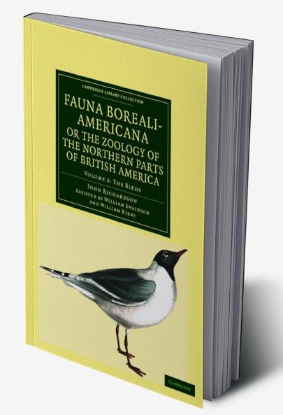 Fauna Boreali-Americana; Or the Zoology of the Northern Parts of British America - Volume 2
