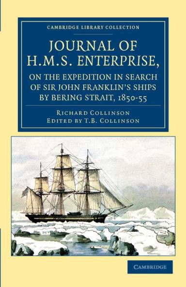 Journal of HMS Enterprise on the Expedition in Search of Sir John Franklin's Ships by Behring Strait 1850 55