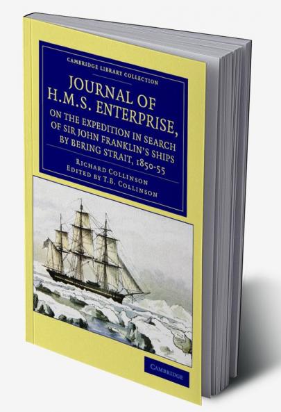 Journal of HMS Enterprise on the Expedition in Search of Sir John Franklin's Ships by Behring Strait 1850 55