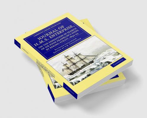 Journal of HMS Enterprise on the Expedition in Search of Sir John Franklin's Ships by Behring Strait 1850 55