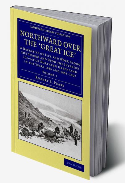 Northward Over the Great Ice - Volume 1