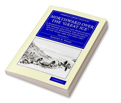 Northward Over the Great Ice - Volume 1