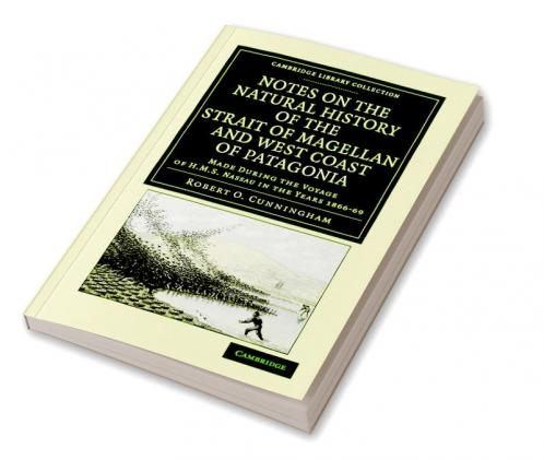 Notes on the Natural History of the Strait of Magellan and West Coast of Patagonia