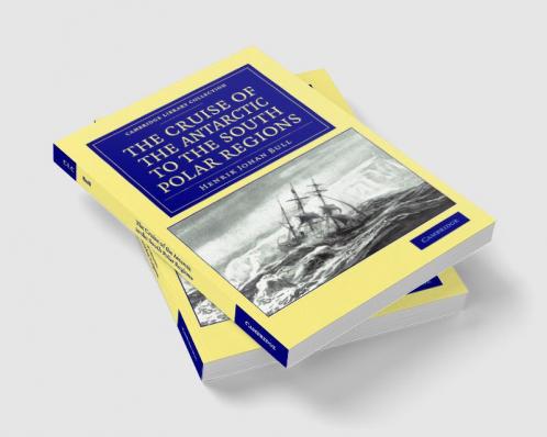 The Cruise of the Antarctic to the South Polar             Regions